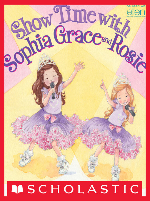 Title details for Show Time with Sophia Grace and Rosie by Sophia Grace Brownlee - Wait list